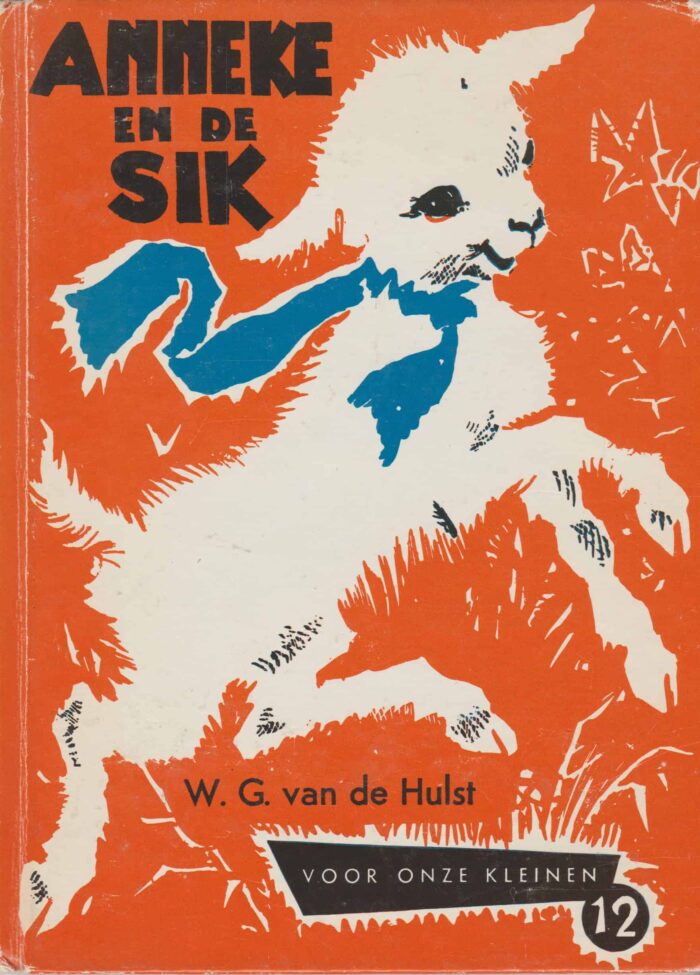 Hulst, W.G. van de: Anneke en de sik. Voor onze kleinen 12.