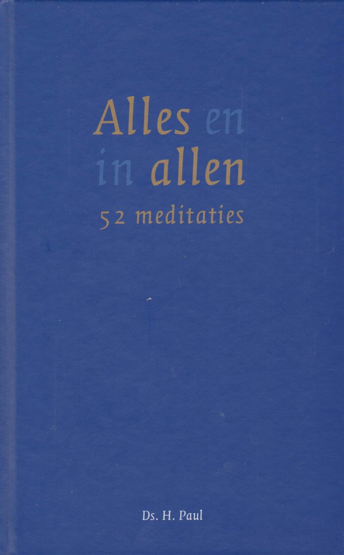 Paul, ds. H.: Alles en in allen (52 meditaties)