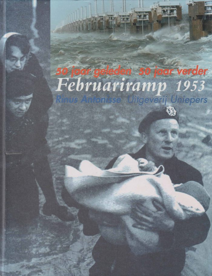 Antonisse, Rinus: 50 jaar geleden 50 jaar verder. Februariramp 1953