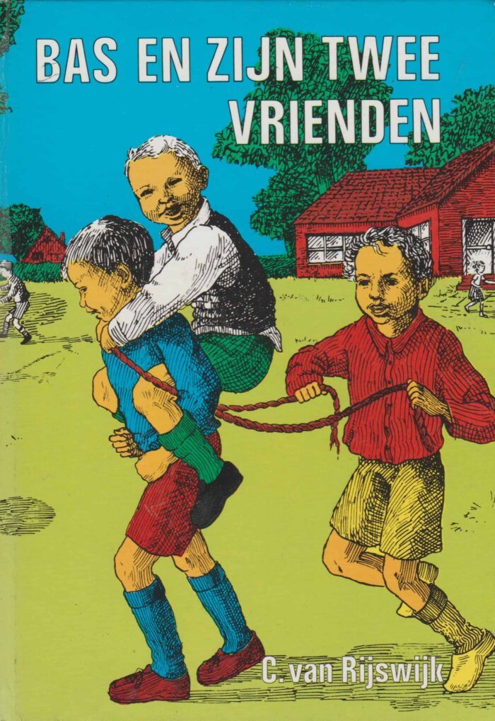 Rijswijk, C. van: Bas en zijn twee vrienden