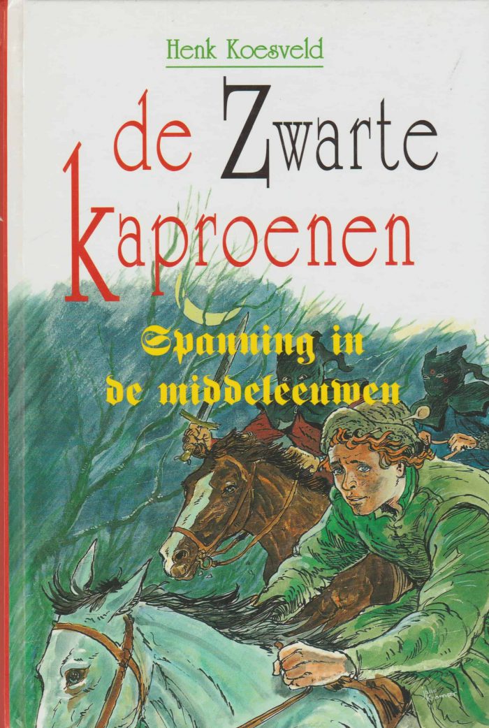 Koesveld, Henk: De Zwarte Kaproenen. Spanning in de Middeleeuwen