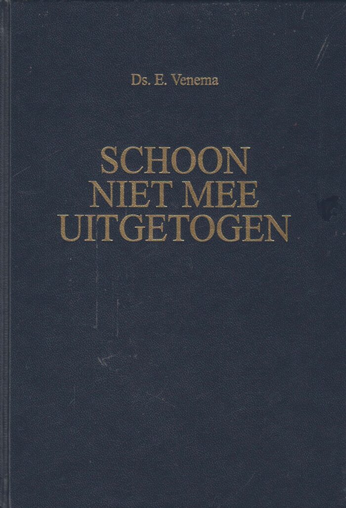 Venema, ds. E.: Schoon niet mee uitgetogen