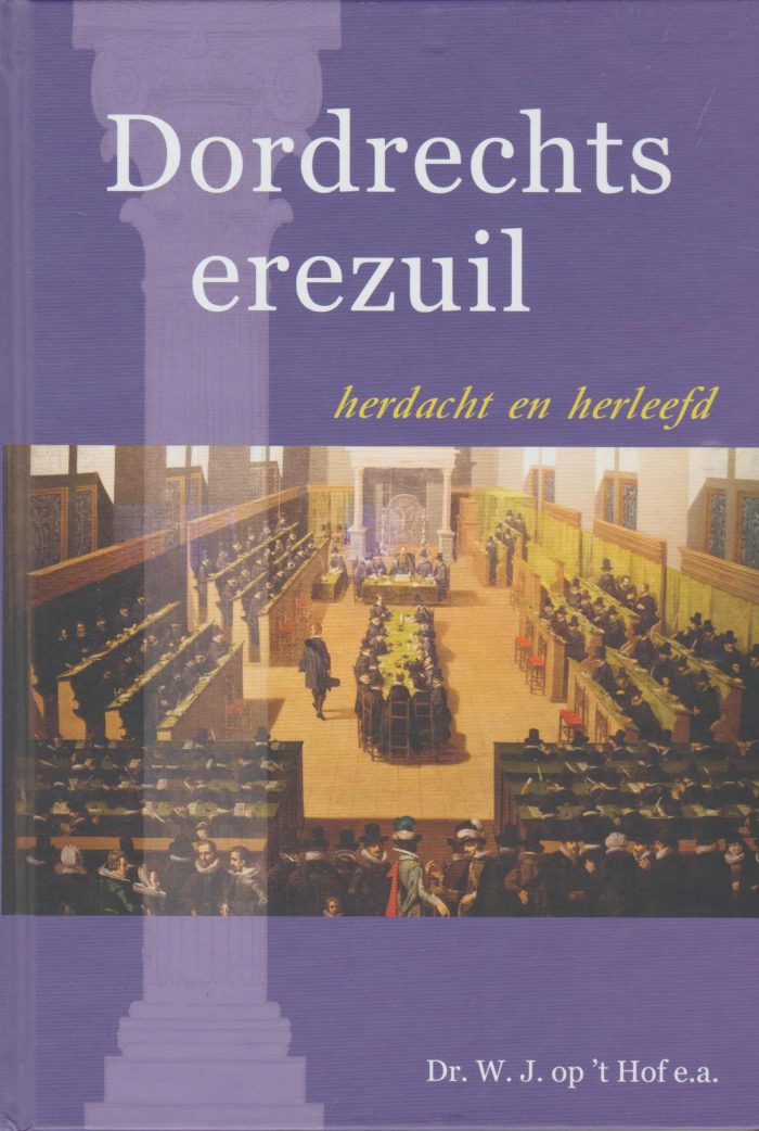 Hof, dr. W.J. op 't e.a.: Dordrechts erezuil herdacht en herleefd