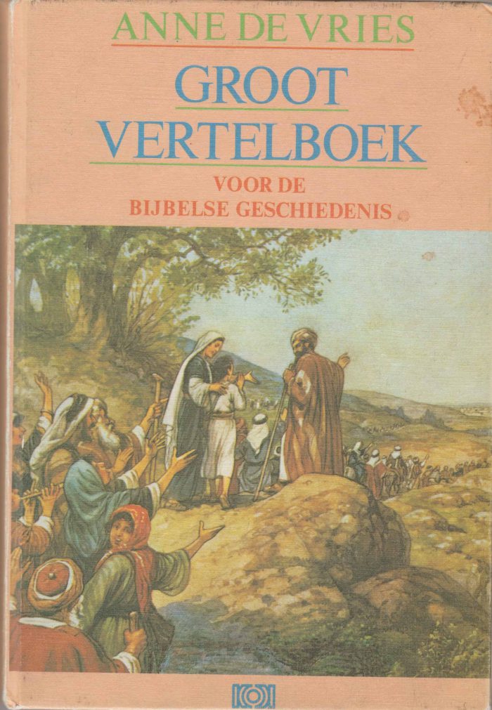 Vries, Anne de: Groot vertelboek voor de Bijbelse geschiedenis (OT en NT)
