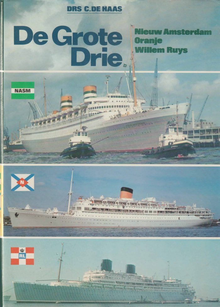 Haas, drs. C. de: De grote drie (Nieuw Amsterdam, Oranje en Willem Ruys