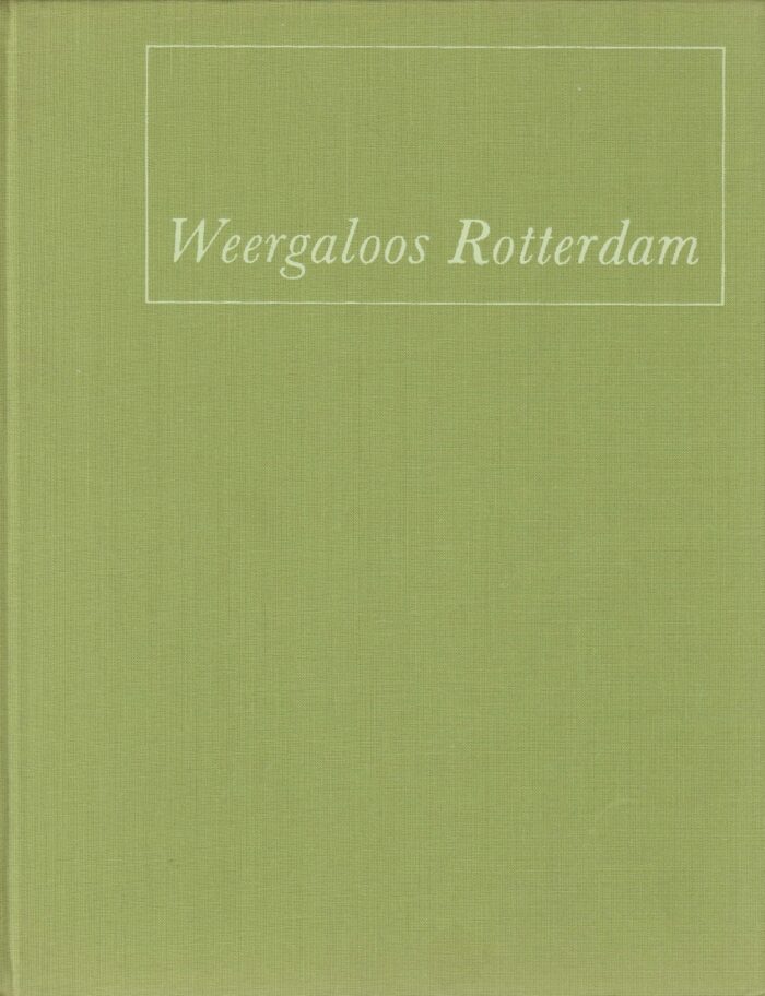 Sloot, Hans van der: Weergaloos Rotterdam