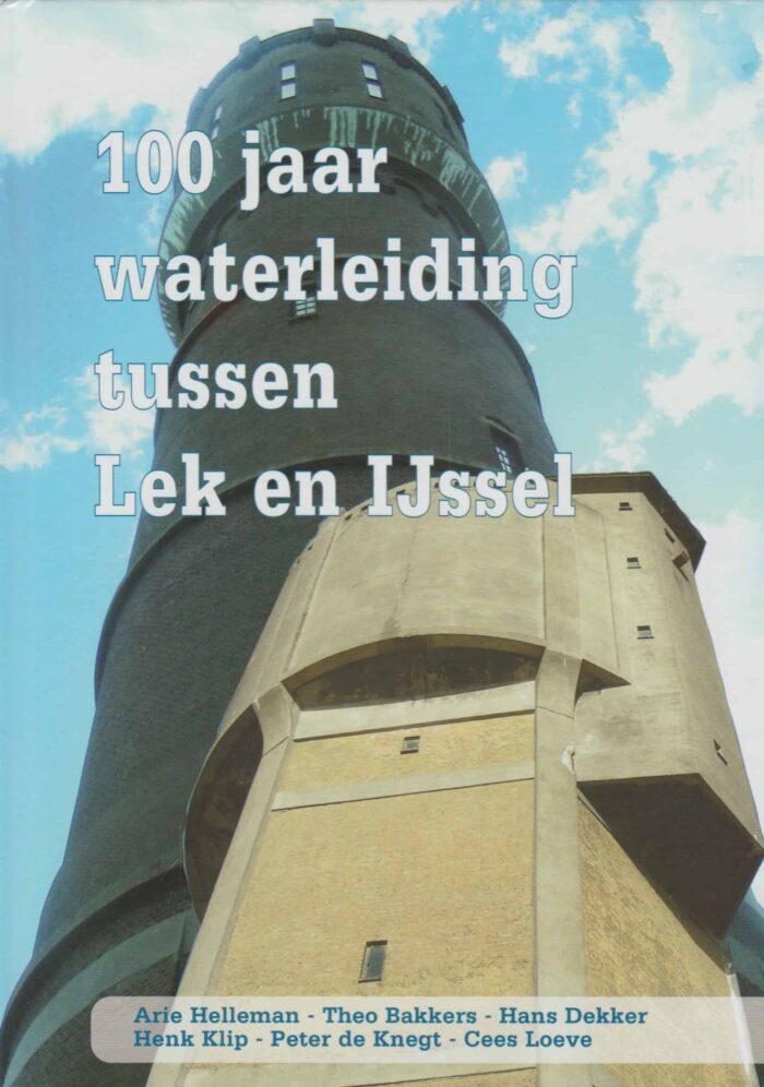 Helleman, Arie e.a.: 100 jaar waterleiding tussen Lek en IJssel
