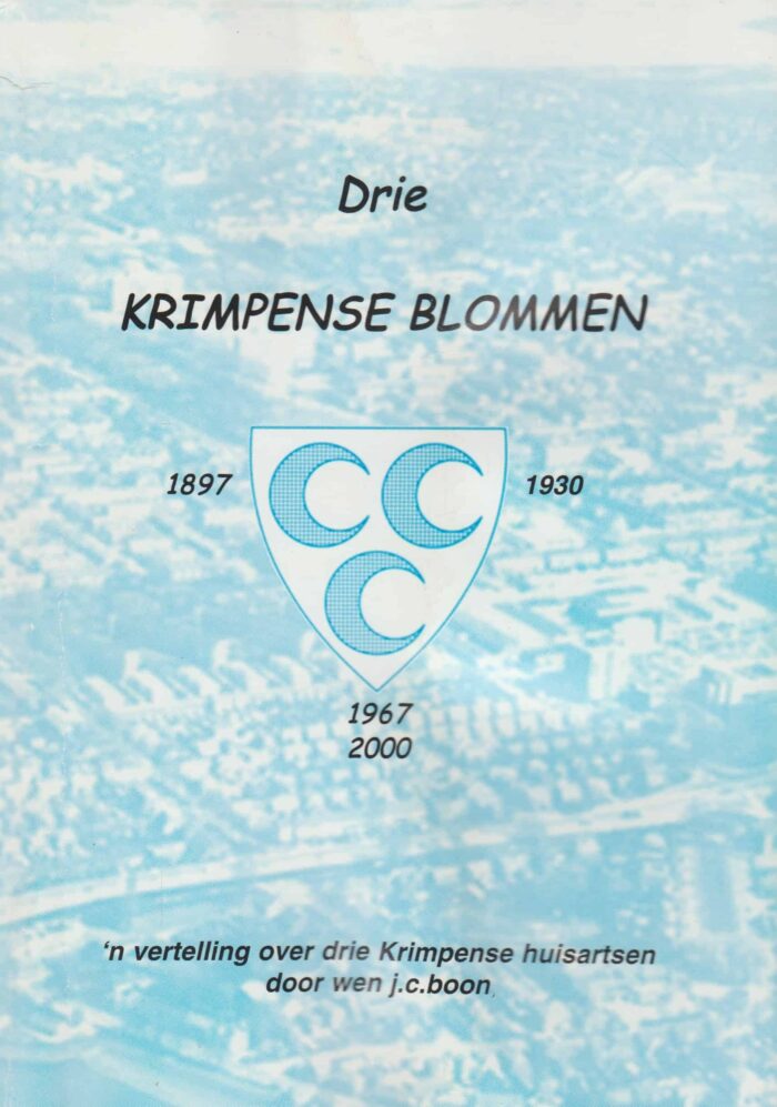 Boon, J.C.: De Krimpense Blommen. 'n vertelling over drie Krimpense huisartsen