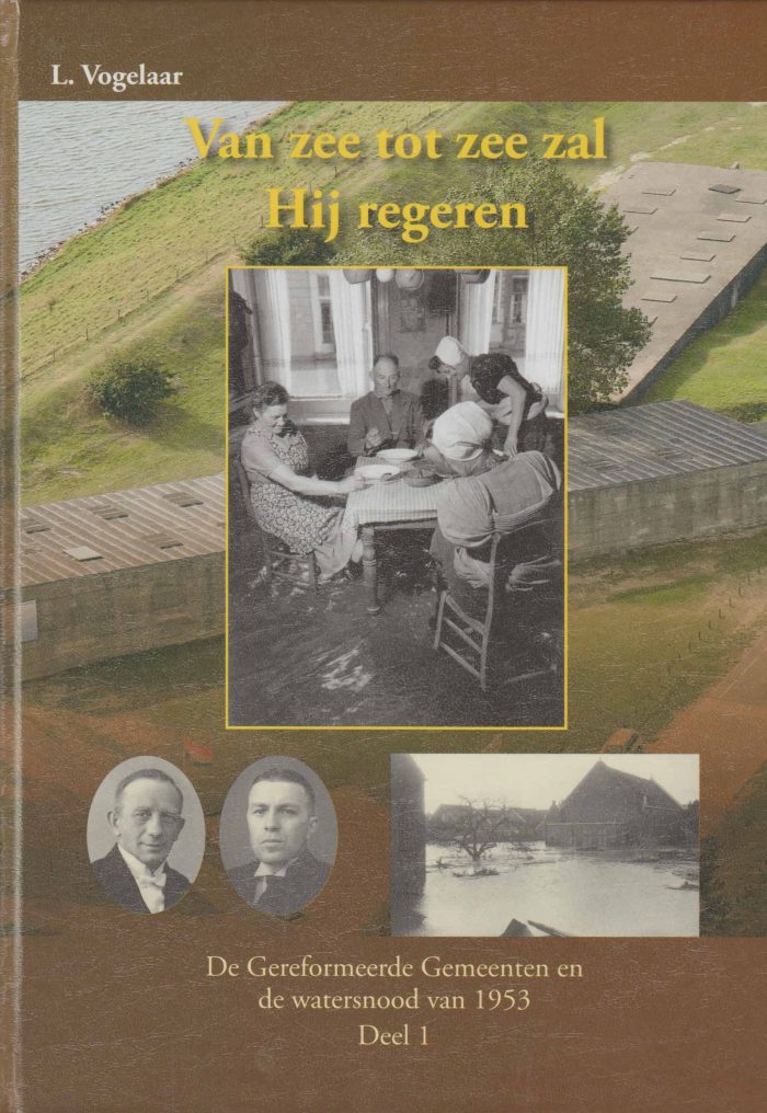 Vogelaar, L.: Van zee tot zee zal Hij regeren. De Gereformeerde Gemeenten en de watersnoodramp van 1953 (Deel 1)