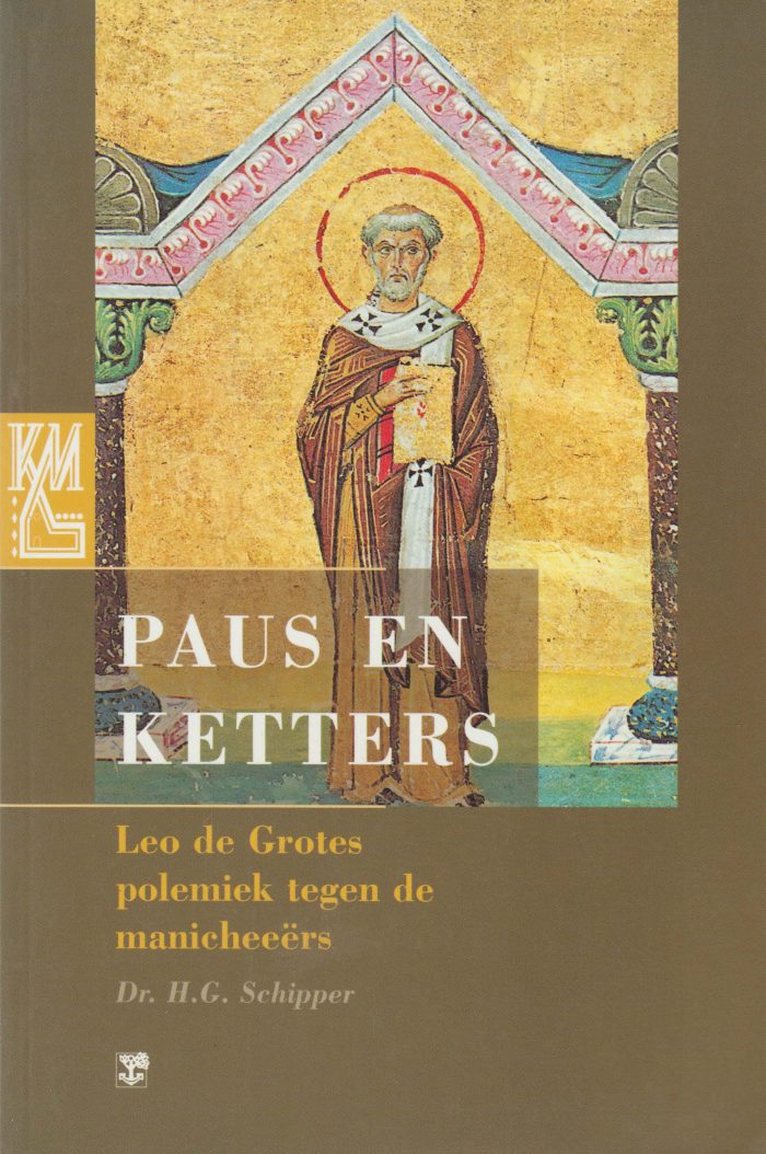Schipper, dr. H.G.: Paus en ketters. Leo de Grotes polemiek tegen de manicheeërs.