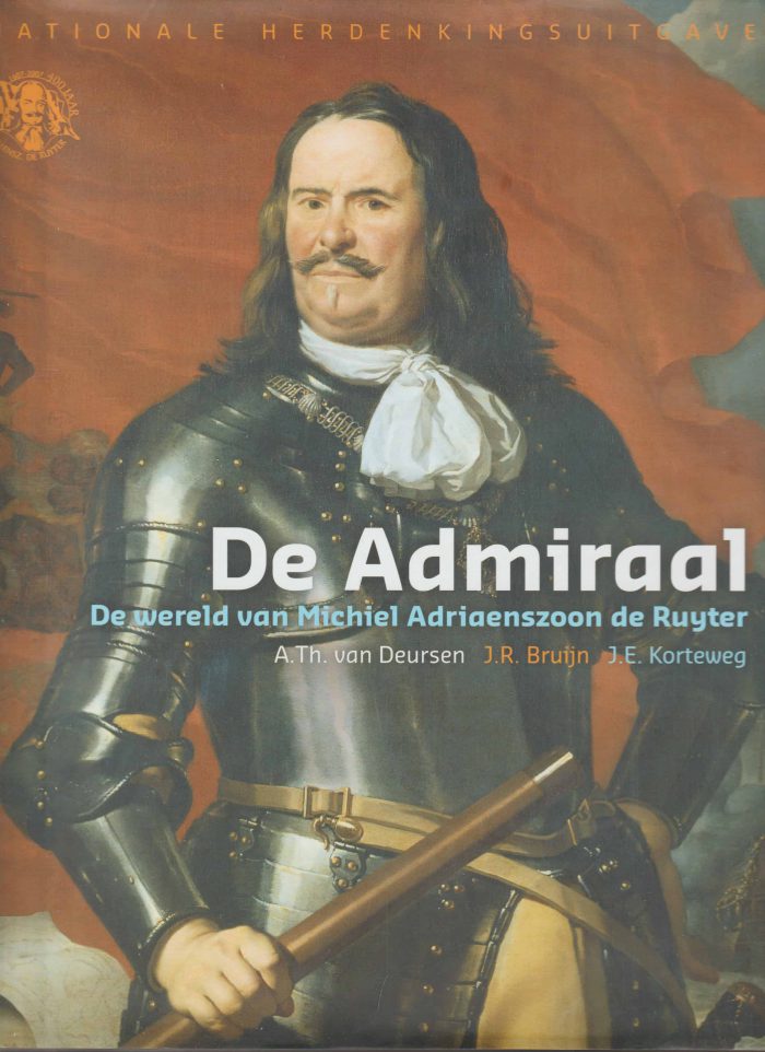 Deursen, A. Th. van: De Admiraal. De wereld van Michiel Adriaenszoon de Ruyter