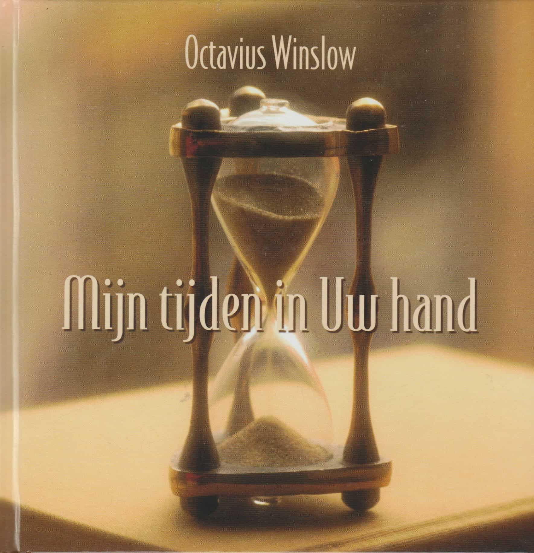 Winslow, Octavius: Mijn tijden in Uw hand