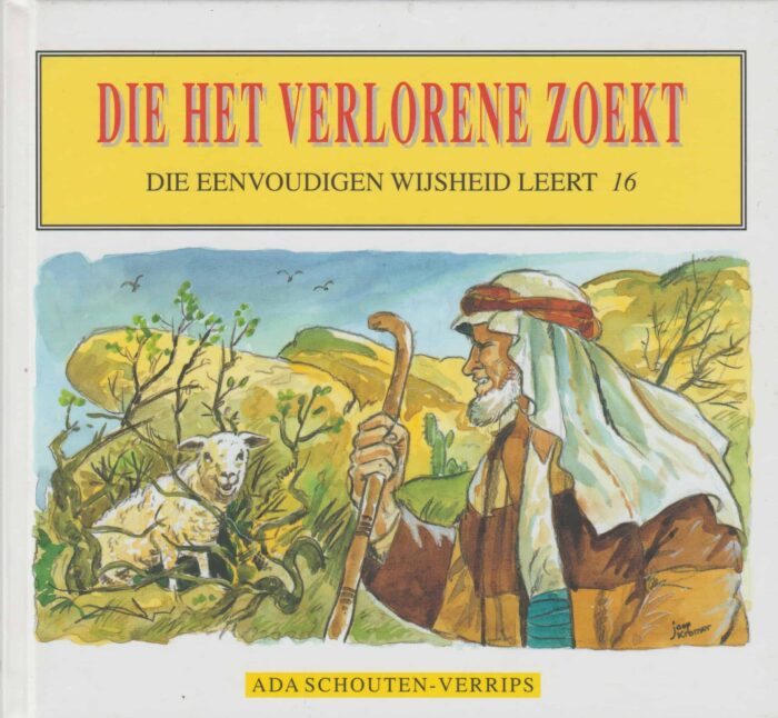 Schouten-Verrips, Ada: Die het verlorene zoekt. Die eenvoudigen wijsheid leert 16
