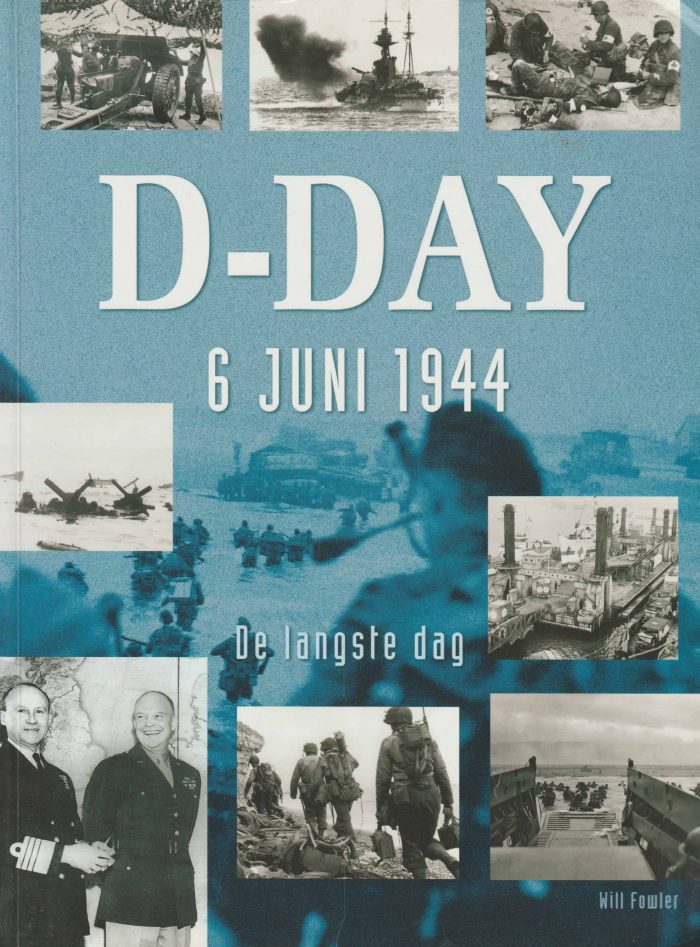 Fowler, Will: D-Day 6 juni 1944. De langste dag.