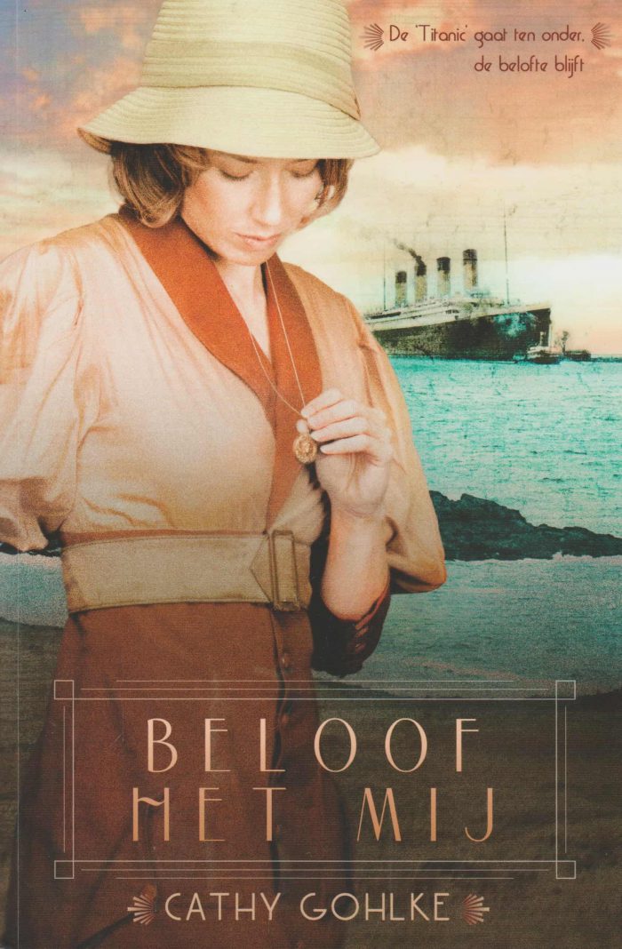 Gohlke, Cathy: Beloof het mij. De Titanic gaat  ten onder, de belofte blijft.
