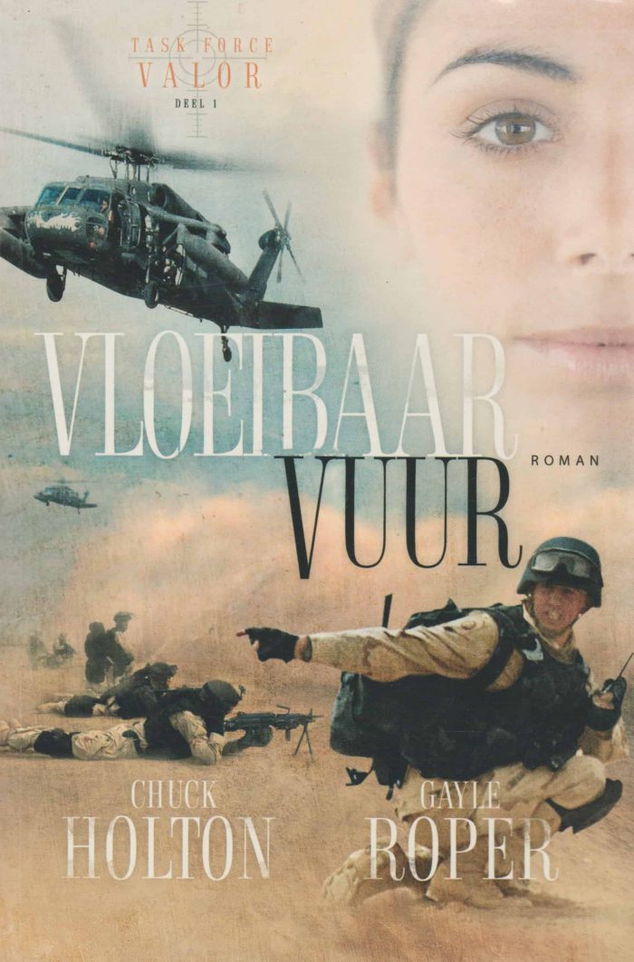 Holton, Chuck e.a.: Vloeibaar vuur. Task Force Valor deel 1