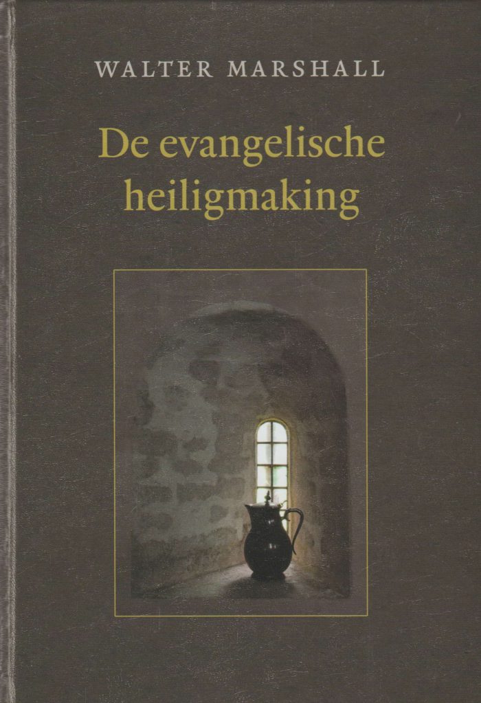 Marshall, Walter: De evangelische heiligmaking