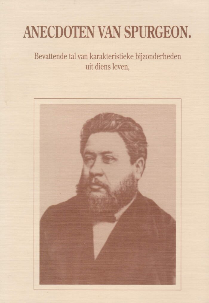 Overeem, Jac. (publicist): Anecdoten van Spurgeon. Bevattende tal van karakteristieke bijzonderheden uit diens leven.