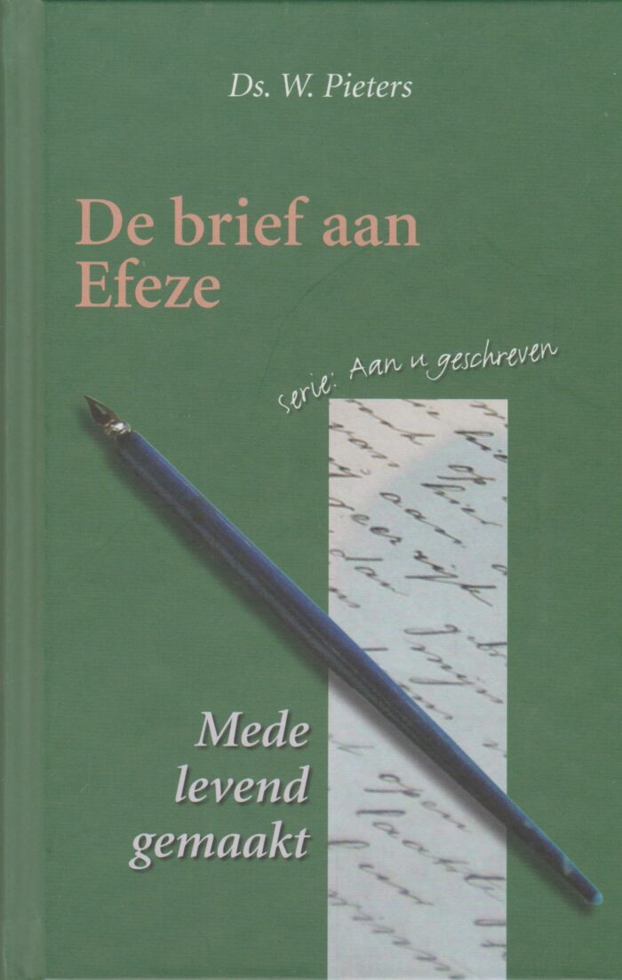 Pieters, ds. W.: De brief aan Efeze. Serie: aan u geschreven