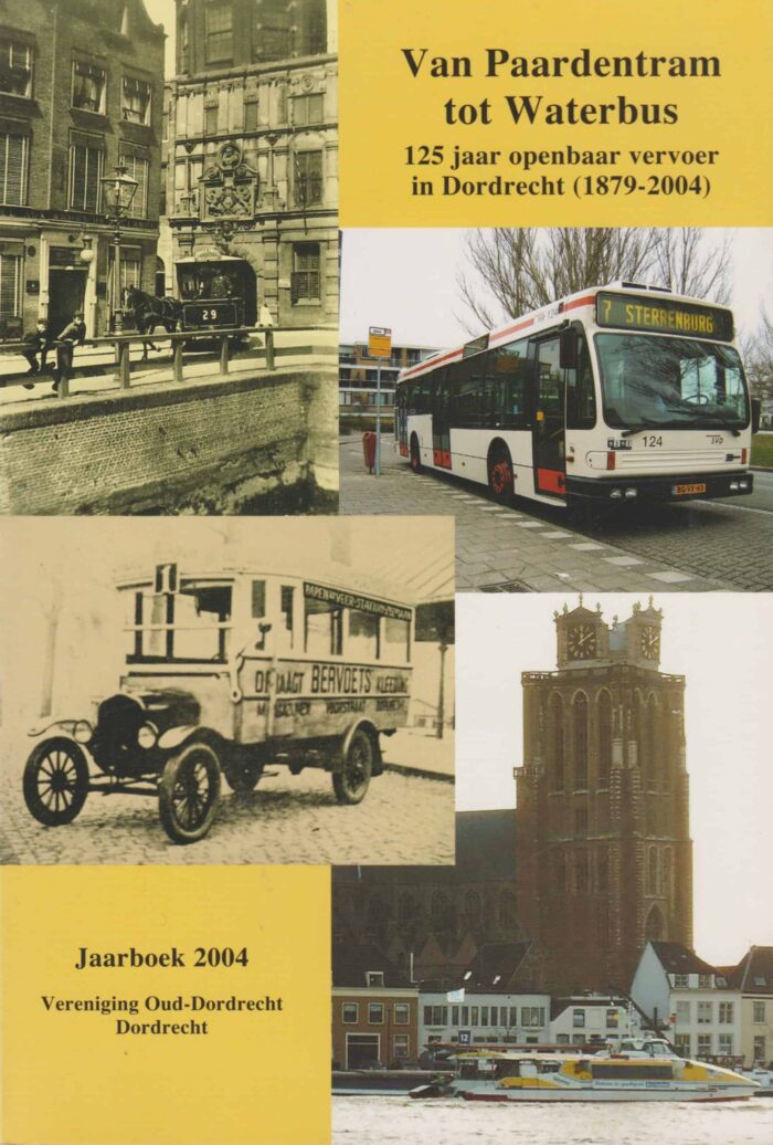 Grootenboer, A.G.: Van Paardentram tot Waterbus. 125 jaar openbaar vervoer in Dordrecht (1879-2004)