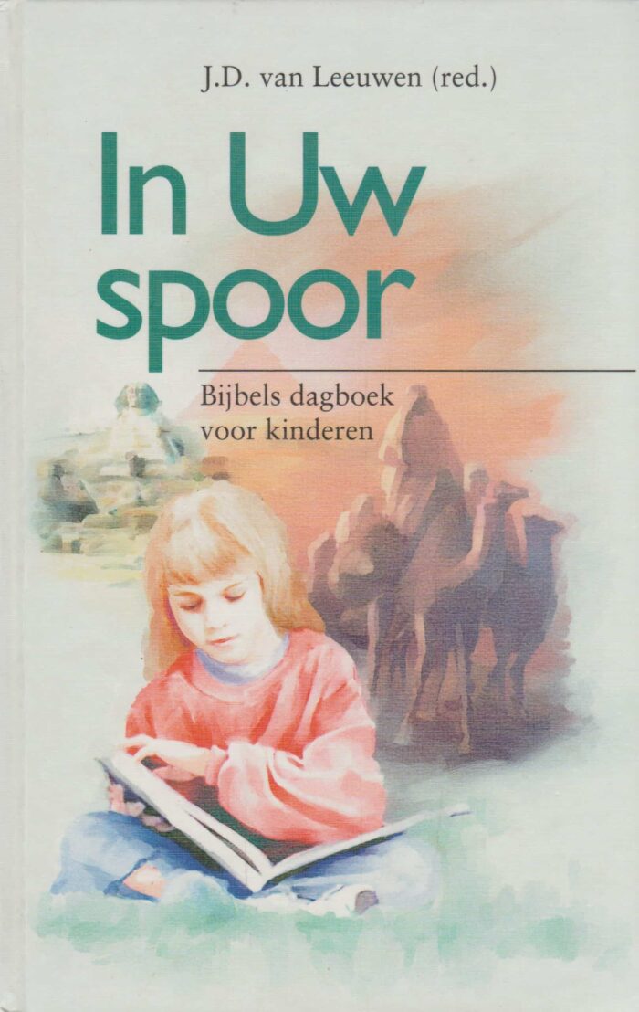 Leeuwen, J.D. van (red): In Uw spoor. Bijbels dagboek voor kinderen.