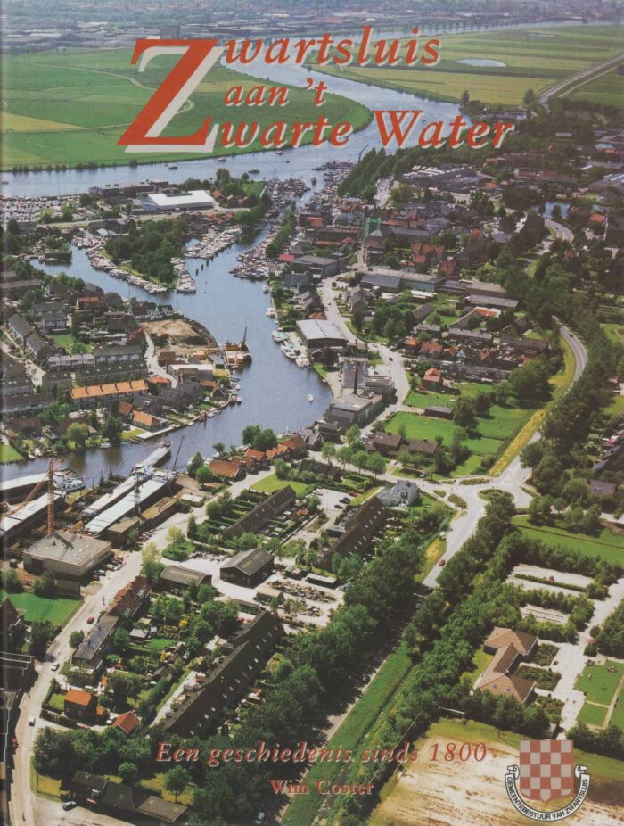 Coster, Wim: Zwartsluis aan 't Zwarte Water. Een geschiedenis sinds 1800