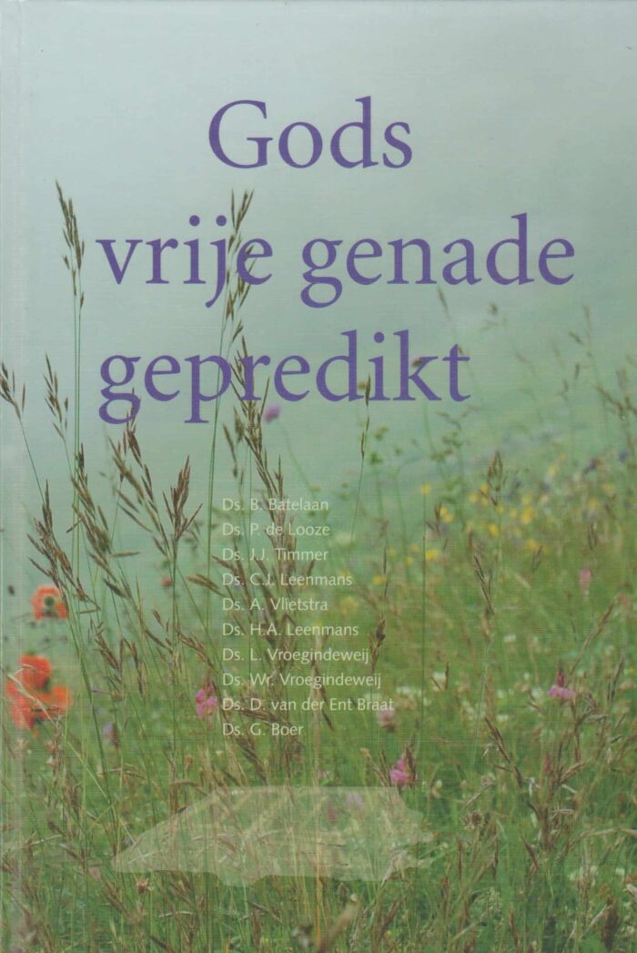 Batelaan, ds. B. e.a.: Gods vrije genade gepredikt (10 preken)
