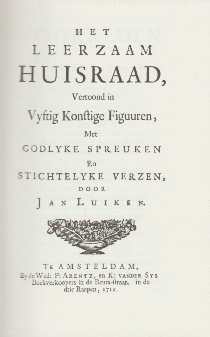Luiken, Jan: Het leerzaam huisraad, vertoond in vijftig kunstige figuren met Goddelijke spreuken en stichtelijke verzen