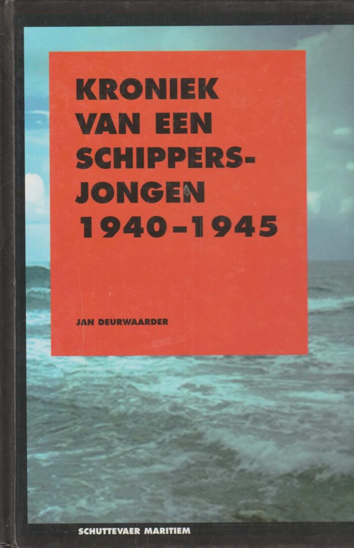 Deurwaarder, Jan: Kroniek van een schippersjongen 1940-1945