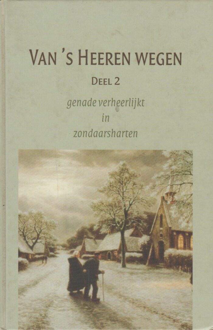 Van 's Heeren wegen 2. Genade verheerlijkt in zondaarsharten
