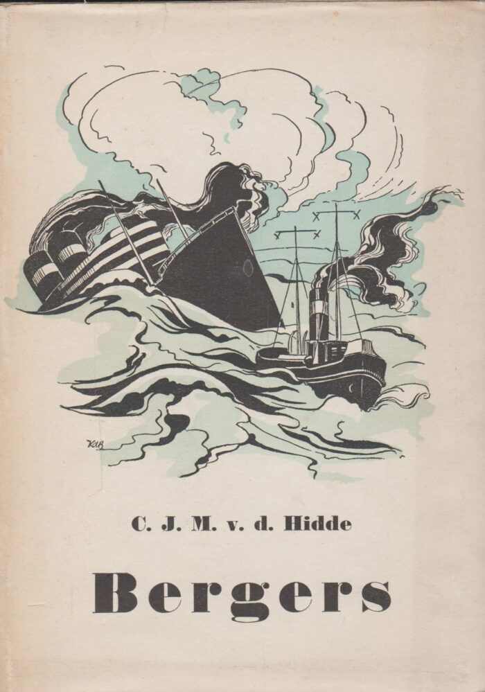 Hidde, C.J.M. van der: Bergers. Schetsen uit het Nederlandse Bergingswezen.