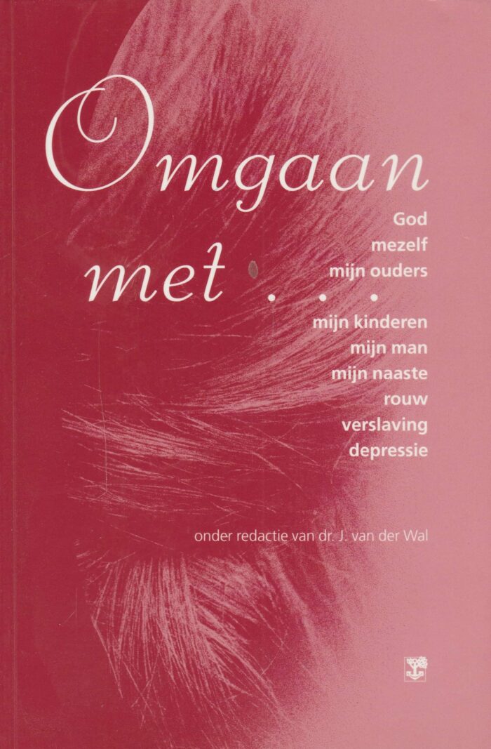 Wal, J. van der: Omgaan met God, mezelf, mijn ouders, mijn kinderen.......