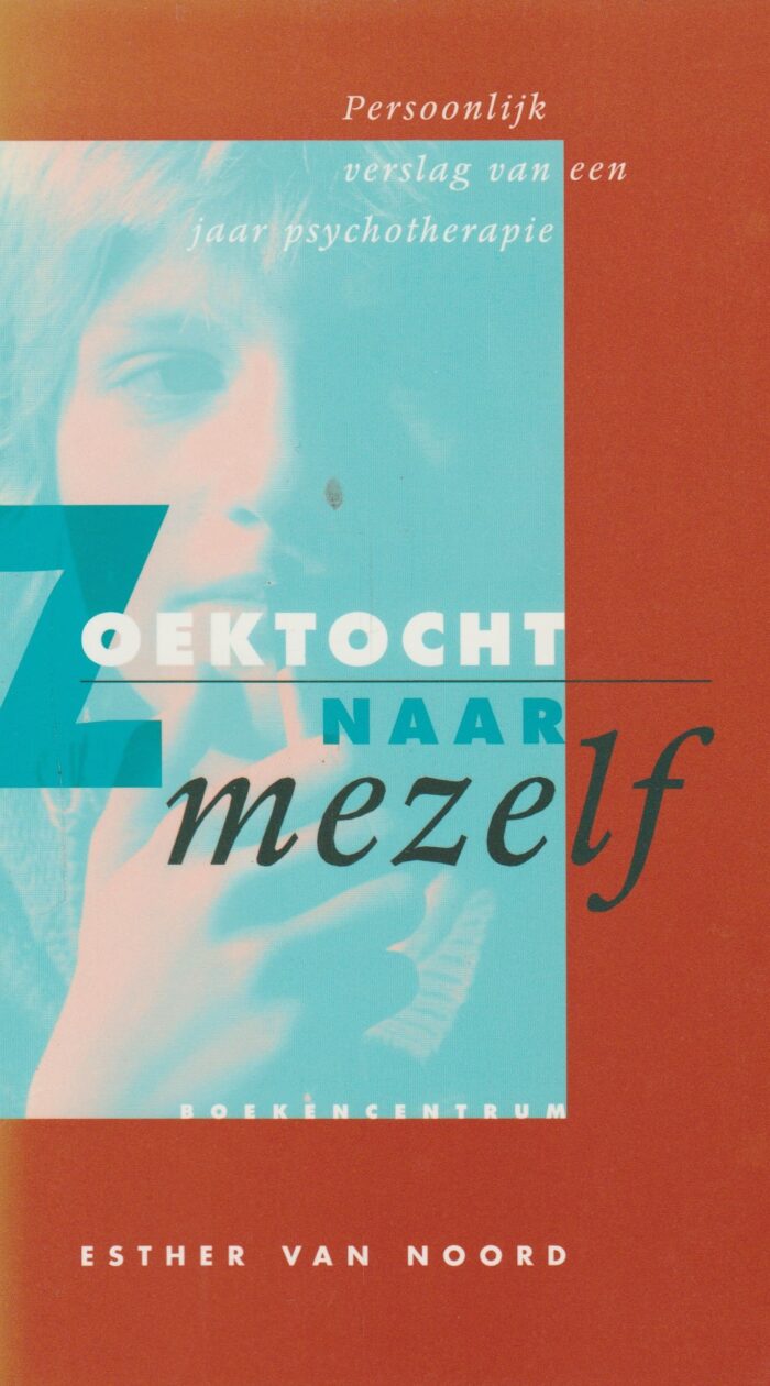 Noord, Esther van: Zoektocht naar mezelf. Persoonlijk verslag van een jaar psychotherapie