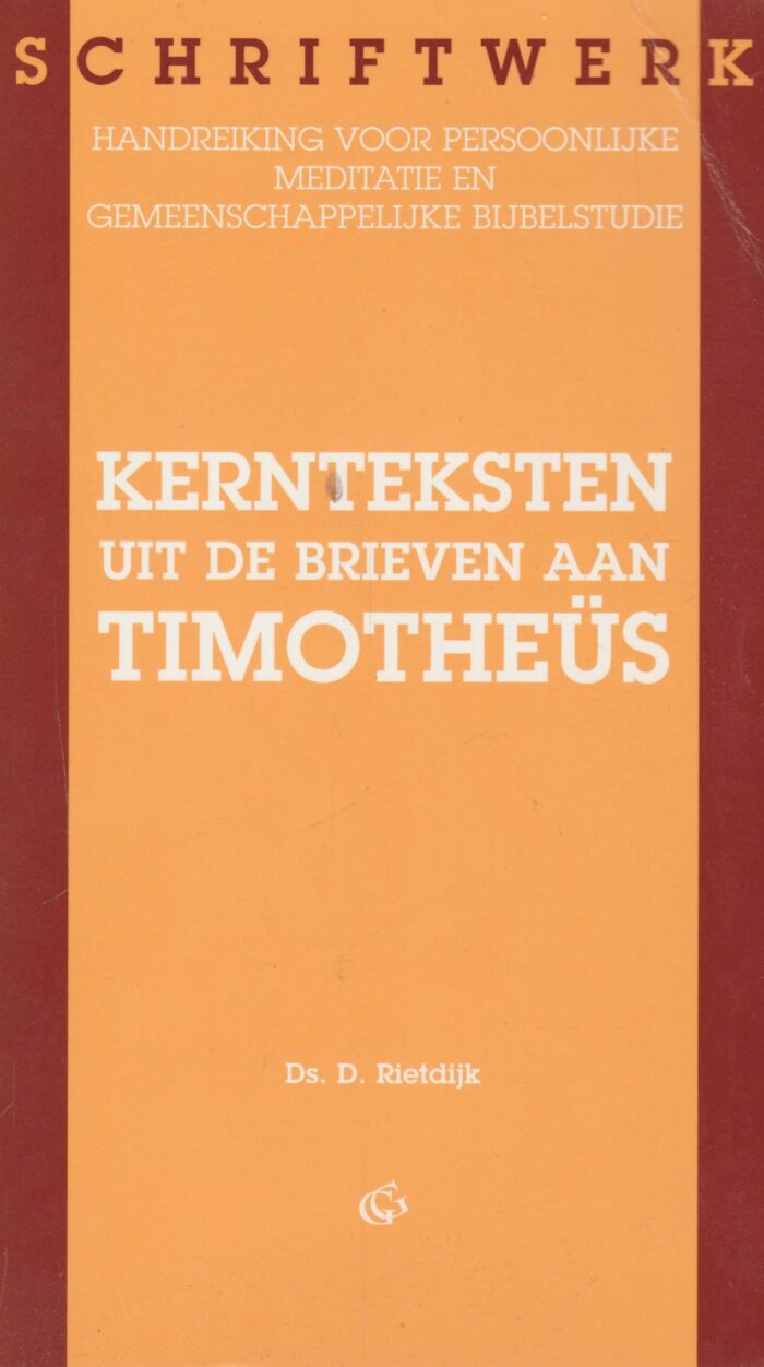 Rietdijk, ds. D.: Kernteksten uit de brieven aan Timotheus.