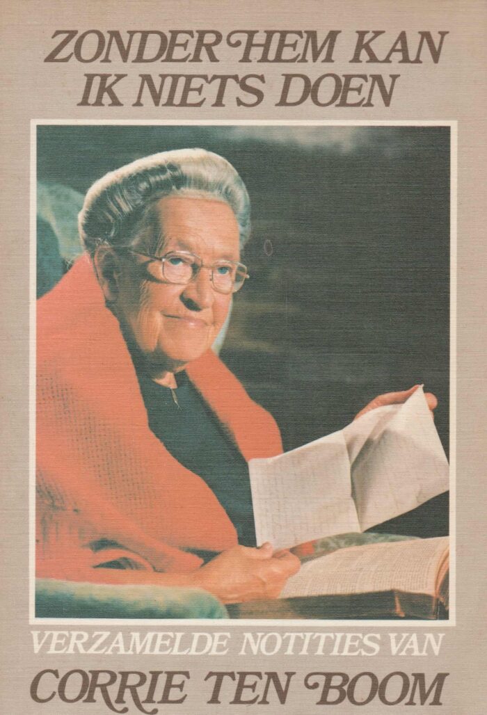 Boom, Corrie ten: Zonder Hem kan ik niets doen. Verzamelde notities van Corrie ten Boom