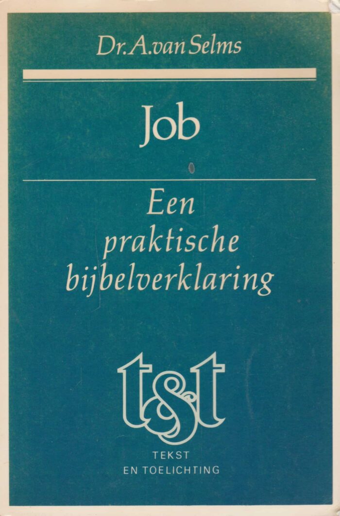 Selms, dr. A. van: Job. Een praktische bijbelverklaring.