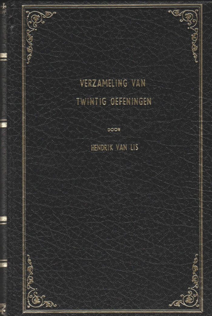 Lis, Hendrik van: Verzameling van twintig oefeningen over onderscheidene keurstoffen zowel uit het Oude als het Nieuwe Testament