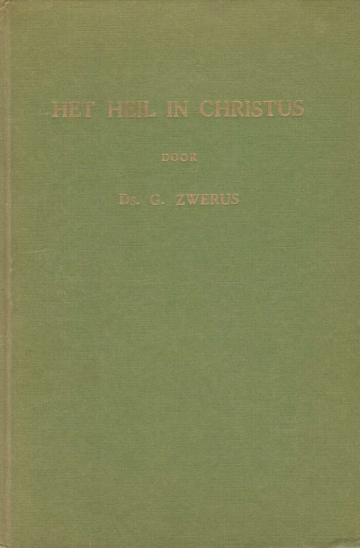 Zwerus, ds. G.: Het heil in Christus (6 preken).