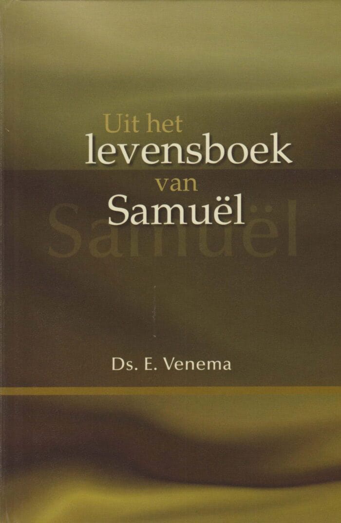 Venema, ds. E.: Uit het levensboek van Samuel. 15 preken.