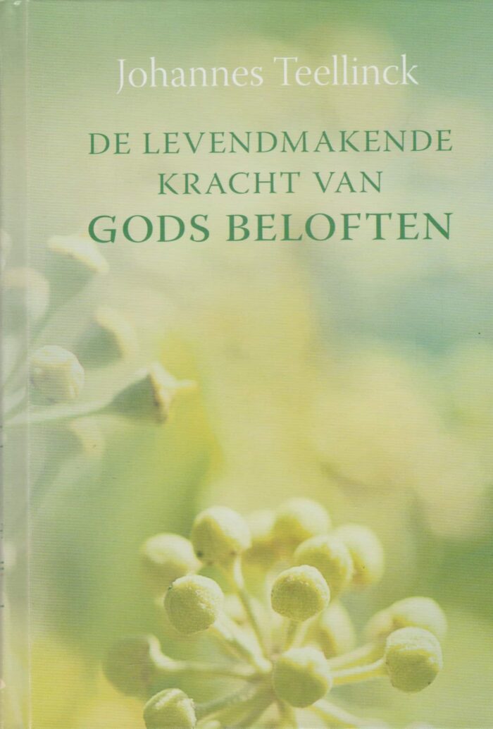 Teellinck, Johannes: De levendmakende kracht van Gods beloften.
