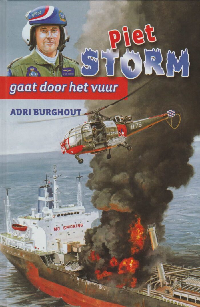 Burghout, Adri: Piet Storm gaat door het vuur. (nieuw en nu in de aanbieding)