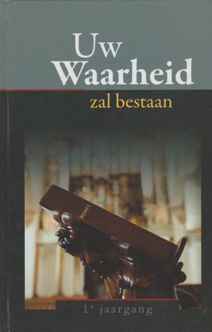 Roos, ds. J. e.a.: Uw Waarheid zal bestaan. 1e jaargang (nieuw)