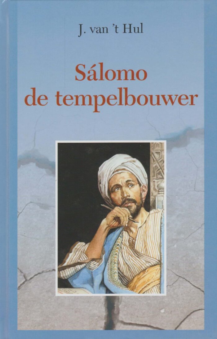 Hul, J. van 't: Salomo de tempelbouwer (nieuw)