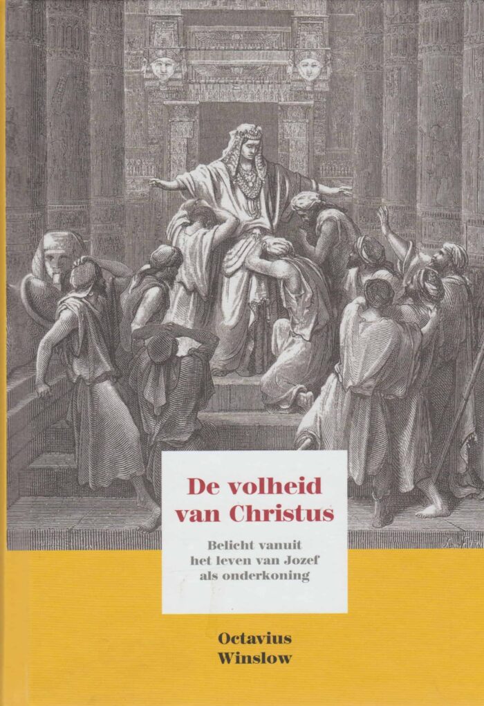 Winslow, Octavius: De volheid van Christus belicht vanuit het leven van Jozef als onderkoning (nieuw)