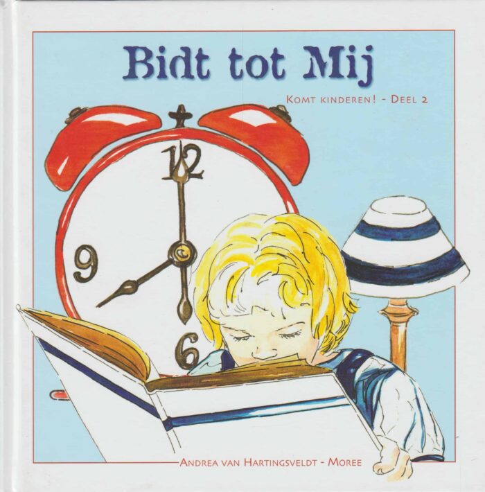 Hartingsveldt - Moree, Andrea van: Bidt tot Mij. Komt kinderen! - deel 2 (nieuw)