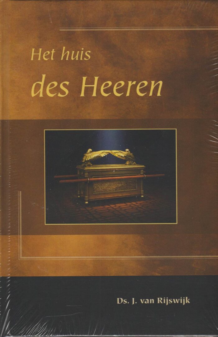 Rijswijk, ds. J. van: Het huis des Heeren. (nieuw)