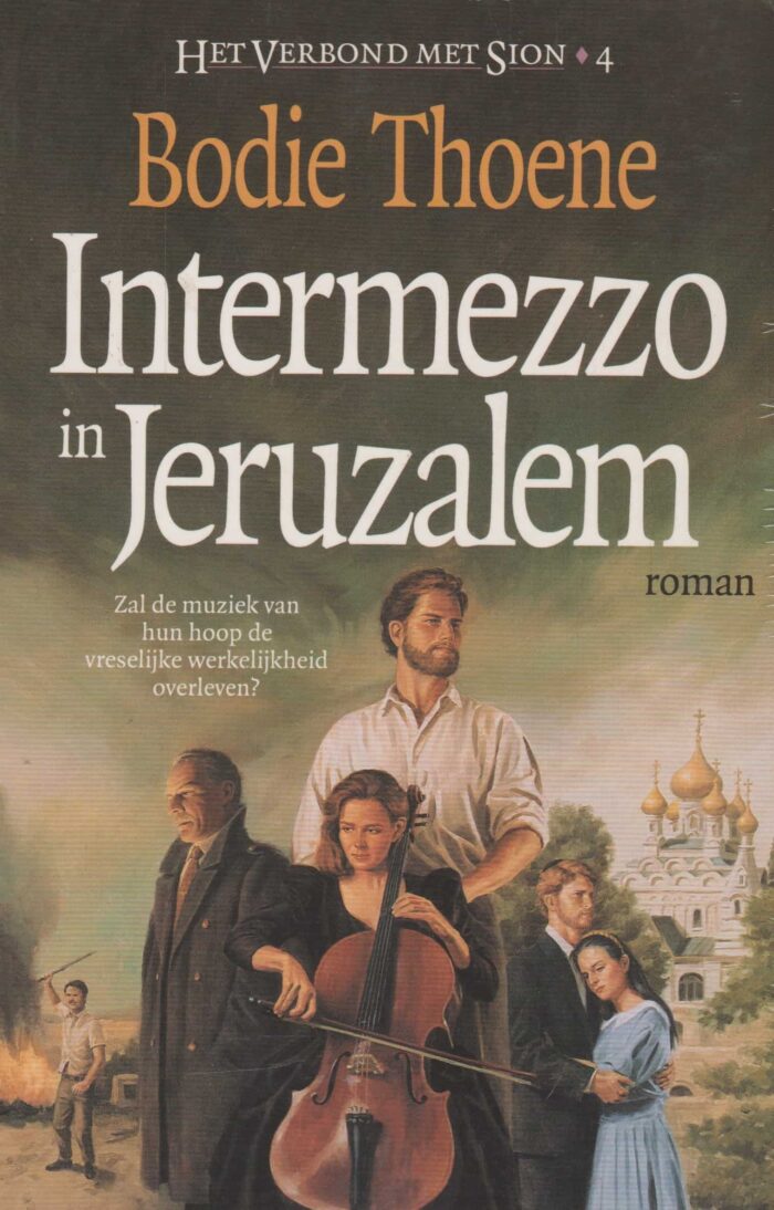 Thoene, Bodie: Intermezzo in Jeruzalem. Het verbond met Sion deel 4.