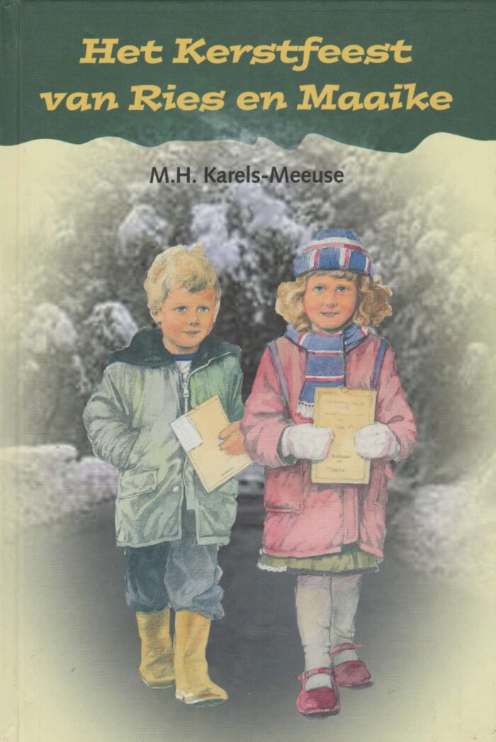 Karels-Meeuse, M.H.: Het kerstfeest van Ries en Maaike.