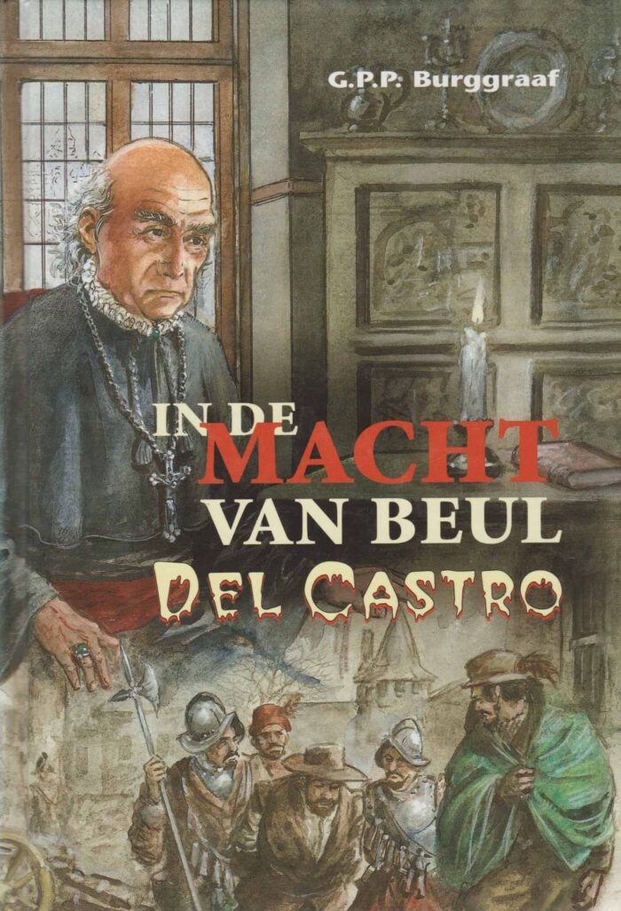 Burggraaf, G.P.P.: In de macht van beul Del Castro.