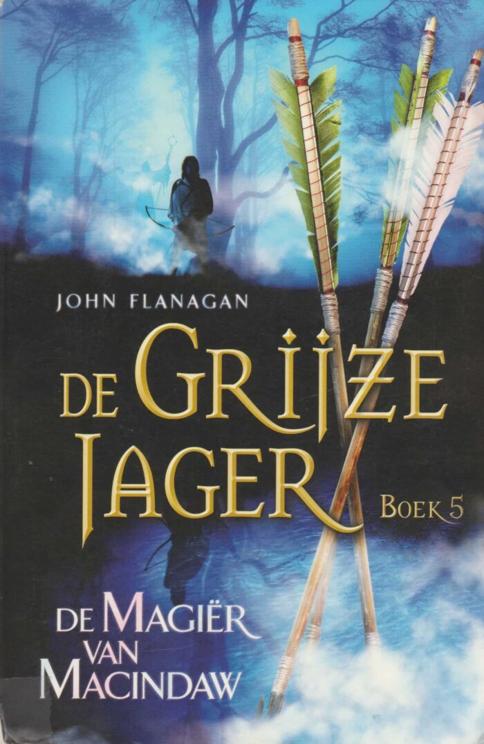 Flanagan, John: De Magiër van Macindaw. De grijze jager boek 5.